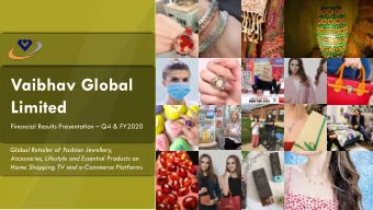 Vaibhav Global  Limited Financial Results Presentation  Q4 &amp; FY2020  Global Retailer of