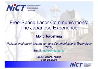 Free-Space Laser Communications:  The Japanese Experience  Morio Toyoshima  Morio Toyoshima  Morio