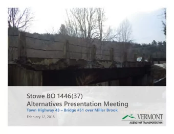 Stowe BO 1446(37)  Alternatives Presentation Meeting  Town Highway 43  Bridge #51 over Miller