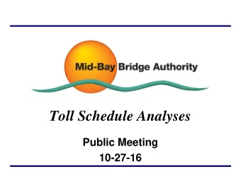 Toll Schedule Analyses  Public Meeting  10-27-16  Overview  Background  Where We Are Now