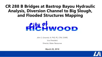 and Flooded Structures Mapping  John S. Grounds, III, PhD, PE, CFM, D.WRE  Vice President