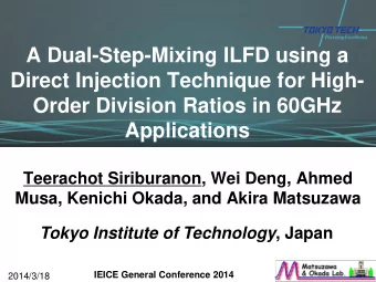 Direct Injection Technique for High-  Order Division Ratios in 60GHz  Applications  Teerachot