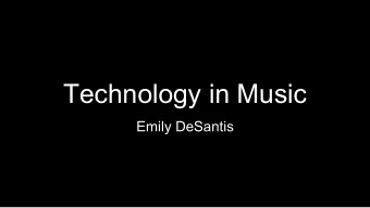 Technology in Music  Emily DeSantis  One of the first programmable  synthesizers    RCA