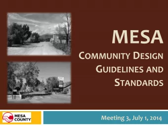 MESA C OMMUNITY D ESIGN G UIDELINES AND S TANDARDS  Meeting 3, July 1, 2014  Agenda  1.