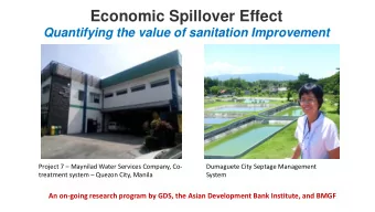 Economic Spillover Effect  Quantifying the value of sanitation Improvement Project 7  Maynilad