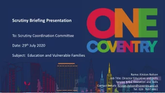 Scrutiny Briefing Presentation  To: Scrutiny Coordination Committee Date: 29 th July 2020  Subject: