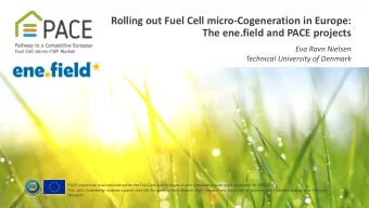 Rolling out Fuel Cell micro-Cogeneration in Europe:  The ene.field and PACE projects  Eva Ravn
