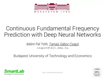 Continuous Fundamental Frequency  Prediction with Deep Neural Networks Blint Pl Tth, Tams