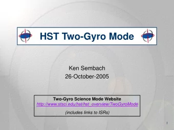 HST Two-Gyro Mode  Ken Sembach  26-October-2005  Two-Gyro Science Mode Website