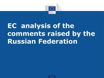 EC  analysis of the  comments raised by the  Russian Federation  Transport  Summary  The Russian