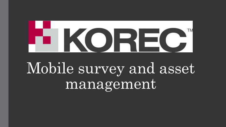 mobile survey and asset management korec latest