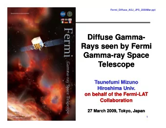 Diffuse Gamma  Diffuse Gamma-  use Ga  use Ga  a  a  Rays seen by Fermi  Rays seen by Fermi  Gamma