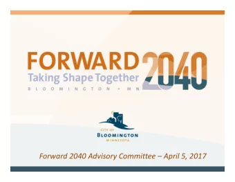 Forward 2040 Advisory Committee  April 5, 2017  Agenda 1. Draft Vision and Value Statements