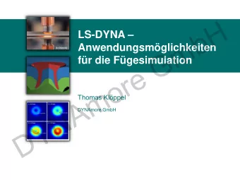 DYNAmore GmbH LS-DYNA   Anwendungsmglichkeiten  fr die Fgesimulation  Thomas Klppel