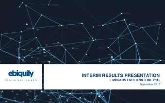 INTERIM RESULTS PRESENTATION  6 MONTHS ENDED 30 JUNE 2016  September 2016  INTERIM RESULTS