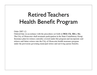 Retired Teachers  Health Benefit Program  Order 2007-12: Ordered that, in accordance with the
