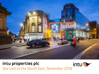 intu properties plc  Site visit to the North East, November 2016  Welcome  David Fischel, Chief