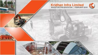Kridhan Infra Limited  INVESTOR PRESENTATION  |  FEBRUARY 2018  1  Disclaimer This presentation