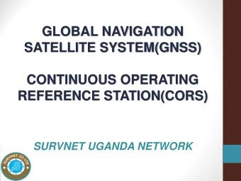 REFERENCE STATION(CORS)  SURVNET UGANDA NETWORK  CORS STATIONS  STATION LOCATION  STATUS  1.KAMPALA
