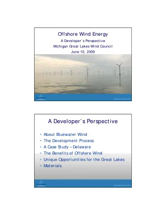 A Developer s Perspective   About Bluewater Wind   The Development Process   A Case S