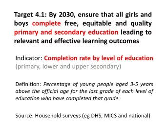 boys complete free, equitable and quality  primary and secondary education leading to  relevant and