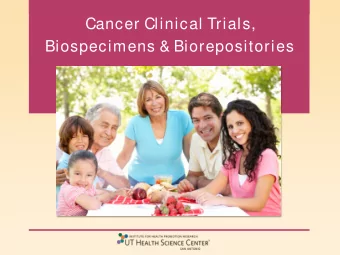 Cancer Clinical Trials  Cancer  Can affect anyone  Abnormal growth  of cells  Many different types