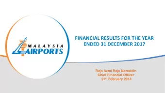 FINANCIAL RESULTS FOR THE YEAR  ENDED 31 DECEMBER 2017  Raja Azmi Raja Nazuddin  Chief Financial