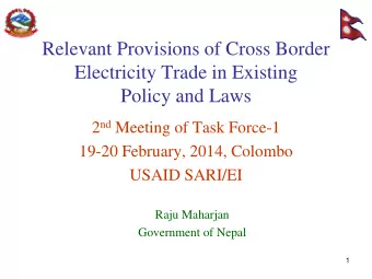 Electricity Trade in Existing  Policy and Laws 2 nd Meeting of Task Force-1  19-20 February, 2014,