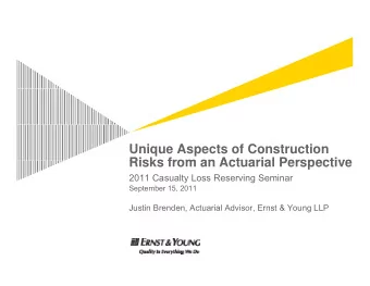 Unique Aspects of Construction  Risks from an Actuarial Perspective  Risks from an Actuarial