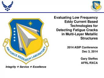Evaluating Low Frequency  Eddy Current Based  Technologies for  Detecting Fatigue Cracks  in