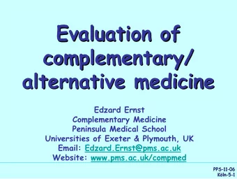 Evaluation of  Evaluation of  complementary/  complementary/  alternative medicine  alternative