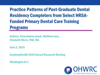 Practice Patterns of Post-Graduate Dental  Residency Completers from Select HRSA-  Funded Primary