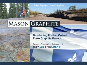 Developing the Lac Guret  Flake Graphite Project Corporate Presentation  February 2018  TSX.V: