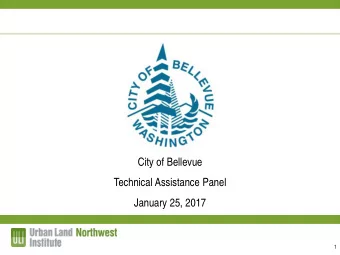 City of Bellevue  Technical Assistance Panel  January 25, 2017  1  Panelists Al Levine, Adjunct
