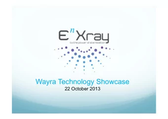 Wayra Technology Showcase  22 October 2013  About Us  E n Xray Limited is a private UK company.