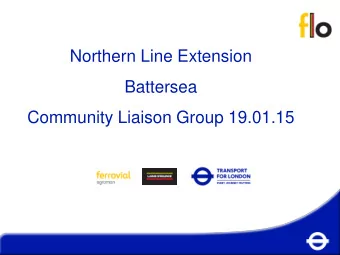 Community Liaison Group 19.01.15  Summary Update  Following Ferrovial Agroman Laing O'Rourke
