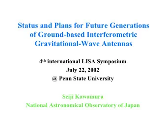 Status and Plans for Future Generations  of Ground-based Interferometric  Gravitational-Wave