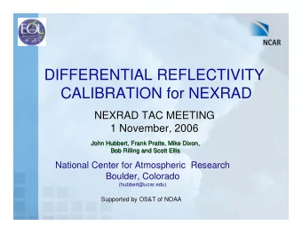 DIFFERENTIAL REFLECTIVITY  CALIBRATION for NEXRAD  NEXRAD TAC MEETING  NEXRAD TAC MEETING  1