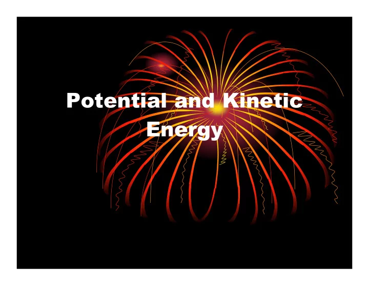 potential and kinetic energy potential energy