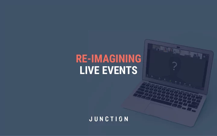 re imagining live events