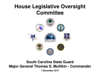 House Legislative Oversight  Committee  South Carolina State Guard  Major General Thomas S.