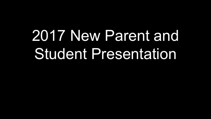 2017 new parent and student presentation goals this