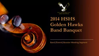 Band Banquet  Band (Parent) Booster Meeting Segment  Meeting Agenda  I. Budget Update II. 2014
