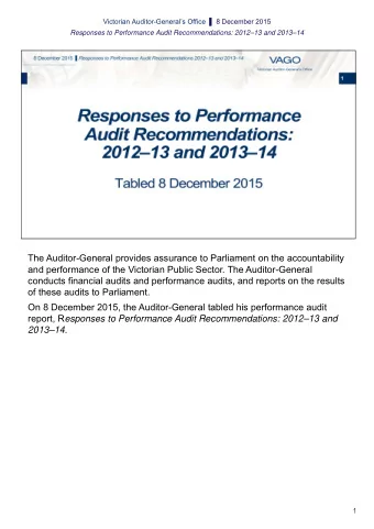 The Auditor-General provides assurance to Parliament on the accountability  and performance of the