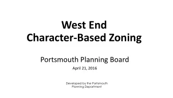 West End  Character-Based Zoning  Portsmouth Planning Board  April 21, 2016  Developed by the