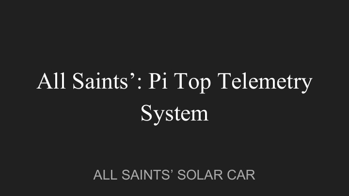all saints pi top telemetry system