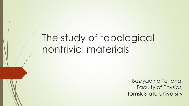 the study of topological nontrivial materials bezryadina