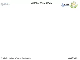 CONSULTING May 25 th , 2012  AVIC Beijing Institute of Aeronautical Materials  MATERIAL DEGRADATION