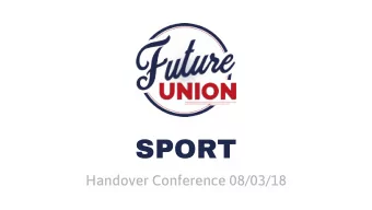 SPORT  Handover Conference 08/03/18  A NEW VISION FOR SPORT  We are committed to providing
