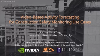 for  r Constru  tructi  tion Safety  ty Monito  tori  ring Use Cases  Speaker: Shuai Tang